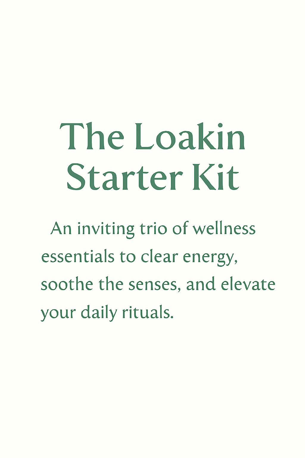 The Loakin Starter Kit - A Ritual of Clarity, Calm and Connection